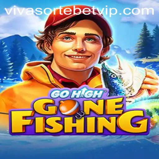 Exploring GoHighGoneFishing: The Thrilling World of Viva Sorte Bet